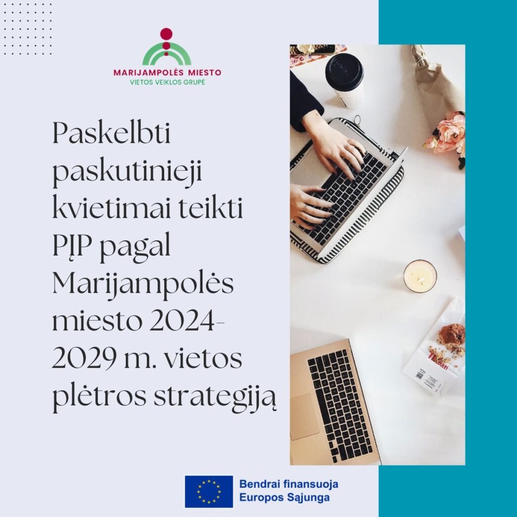 Paskelbti paskutinieji kvietimai teikti PĮP pagal Marijampolės miesto 2024-2029 m. vietos plėtros strategiją
