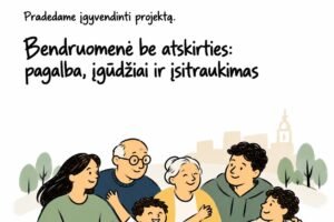 VšĮ „Aš jaučiu” pradeda įgyvendinti projektą „Bendruomenė be atskirties: pagalba, įgūdžiai ir įsitraukimas”