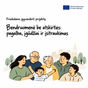 VšĮ „Aš jaučiu” pradeda įgyvendinti projektą „Bendruomenė be atskirties: pagalba, įgūdžiai ir įsitraukimas”